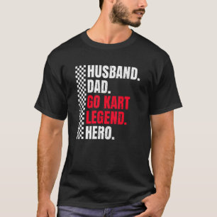 Mens Kart Racing For Your Go Kart Racer Husband T-Shirt