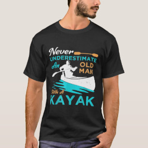 Mens Kayak Lover Geschenk nie unterschätzen alte T-Shirt