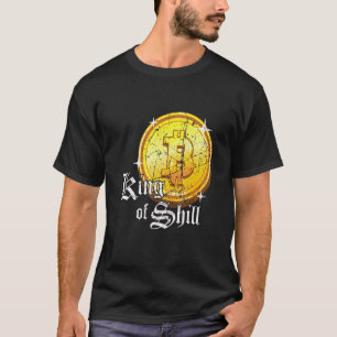 Mens King of Shill Bitcoin Kryptowährungsanleger T-Shirt