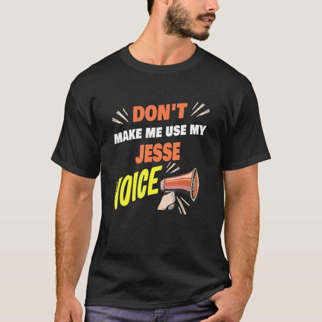 Mens lassen mich nicht meine Jesse Voice Funny Jes T-Shirt (Vorderseite)
