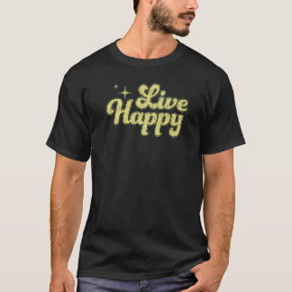 Mens Live Happy Positive Message Motivierend Quot T-Shirt
