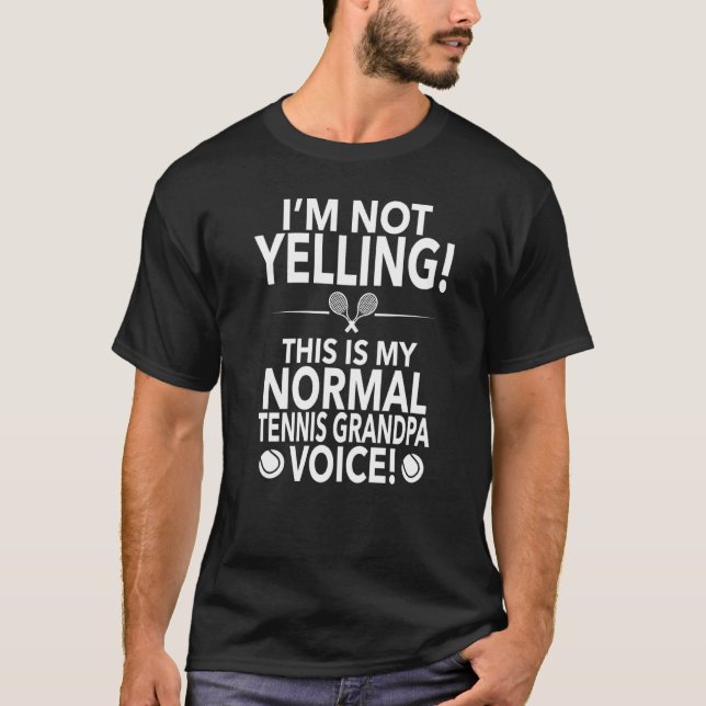 Mens Loud Tennis Grandpa Im Not Yelling Tennis Gr T-Shirt (Vorderseite)