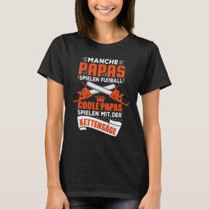 Mens Lumberjack Wood Making Cool Papas Chainsaw Fo T-Shirt