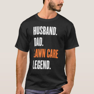 Mens Mähen Vater Kindergarten Pflegearbeit Legend T-Shirt