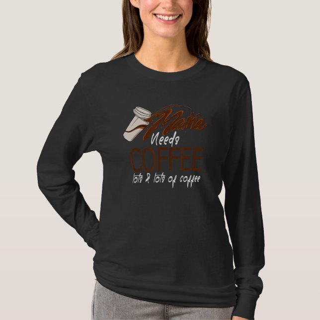 Mens Mama Needs Coffee Caffeine Addict Roast Latte T-Shirt (Vorderseite)