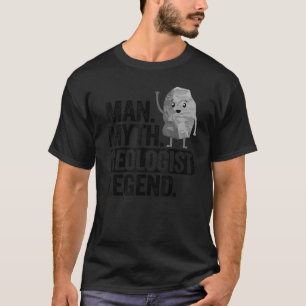 Mens Man Myth Geologist Legend Vater Rockhounding T-Shirt
