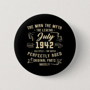 Mens Man Myth Legend Juli 1942 80. Geburtstagsgesc Button