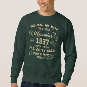 Mens Man Myth Legend November 1937 85. Geburtstag Sweatshirt
