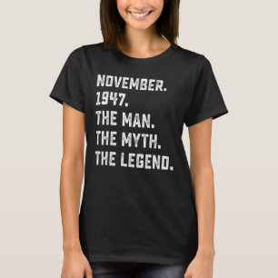 Mens Man Myth Legend November 1947 75. Geburtstag T-Shirt
