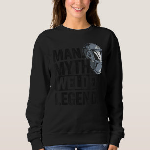 Mens Man Myth Welder Legend Metal Worker Vater Hel Sweatshirt