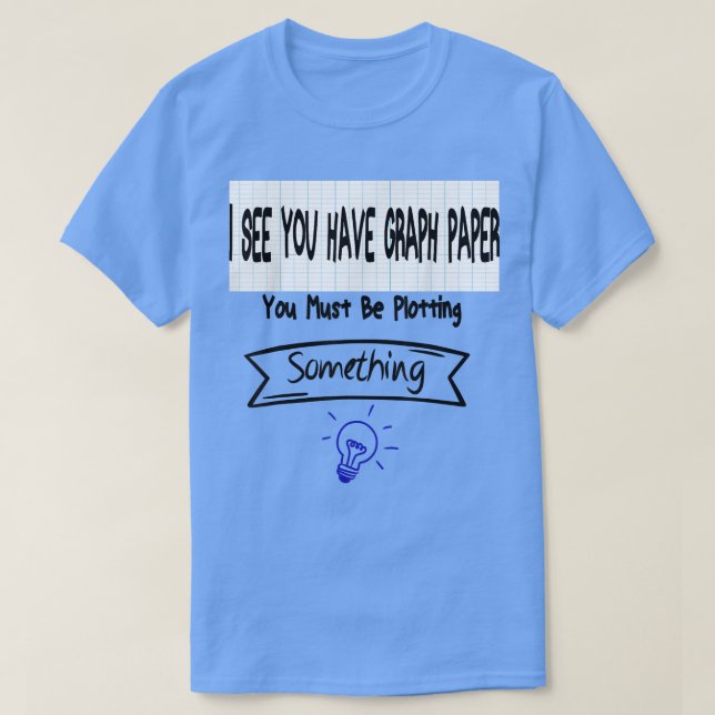 Mens Mathematik Lehrer Sie müssen Plotter etwas T-Shirt (Design vorne)