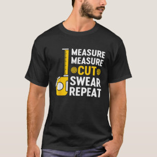 Mens Measure Cut Swear Wiederholung Funny Woodwo T-Shirt