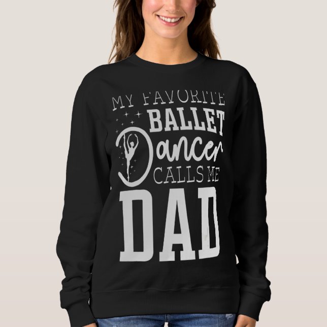 Mens mein Lieblings-Balletttänzer nennt mich Vater Sweatshirt (Vorderseite)