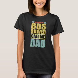 Mens mein Lieblings-Busfahrer ruft mich Vater Vate T-Shirt