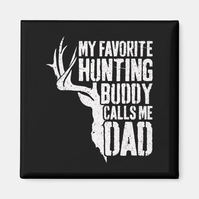 Mens mein Lieblings-Jagdbuddy nennt mich Vater Hir Magnet (Vorne)