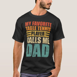 Mens mein Lieblings-Tischtennisspieler nennt mich T-Shirt