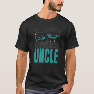 Mens mein Lieblings-Violinspieler nennt mich Onkel T-Shirt