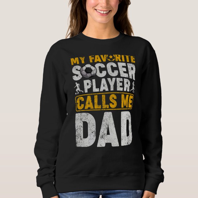 Mens mein Lieblingsfußballspieler nennt mich Vater Sweatshirt (Vorderseite)
