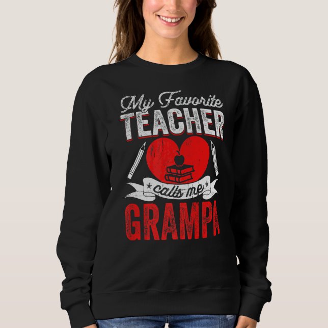 Mens mein Lieblingslehrer nennt mich Grampa-Lehre Sweatshirt (Vorderseite)