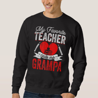 Mens mein Lieblingslehrer nennt mich Grampa-Lehre Sweatshirt