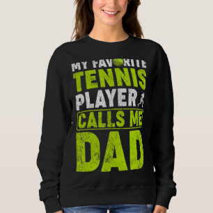 Mens Mein LieblingsTennisspieler nennt mich Vater  Sweatshirt