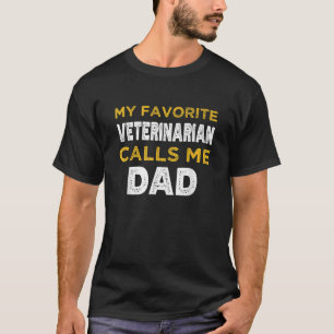 Mens Mein Lieblingstierarzt nennt mich Vater T-Shirt
