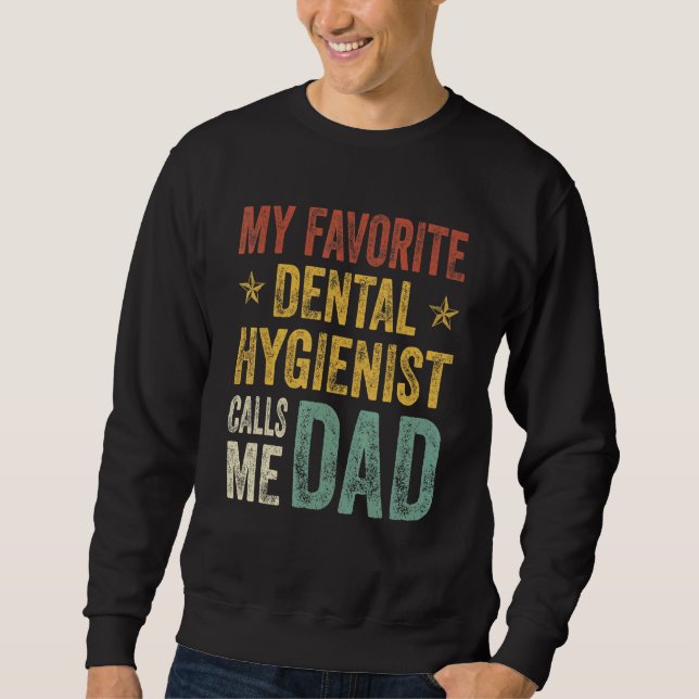 Mens mein Lieblingszahnarzt nennt mich Vater Fett Sweatshirt (Vorderseite)