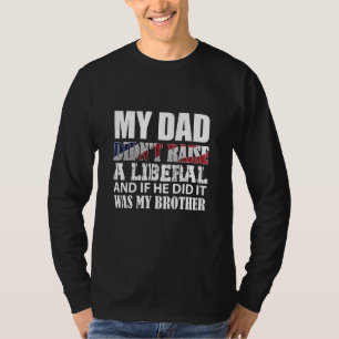 Mens mein Vater erhob sich nicht, sondern ein Libe T-Shirt