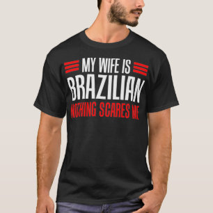 Mens meine Ehefrau ist Brasilianer nichts macht mi T-Shirt