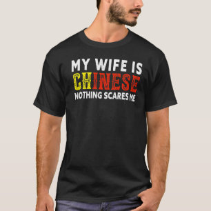 Mens meine Ehefrau ist Chinesin nichts interessier T-Shirt