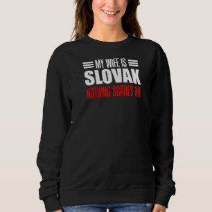 Mens meine Ehefrau ist slowakisch nichts stört mic Sweatshirt