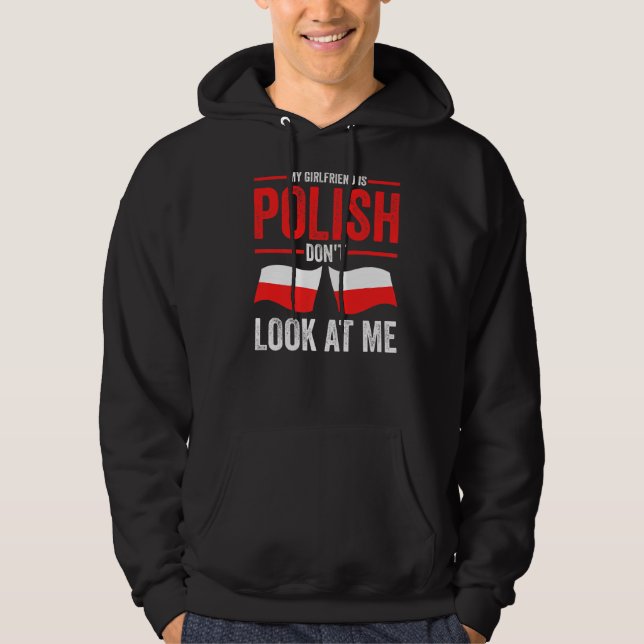 Mens, meine Freundin ist Polnisch, schau mich nich Hoodie (Vorderseite)