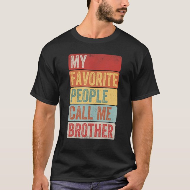 Mens meine Lieblings-Leute nennen mich Bruder für  T-Shirt (Vorderseite)