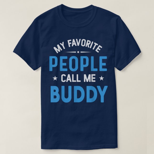 Mens meine Lieblings-Leute nennen mich Buddy, Funn T-Shirt (Design vorne)