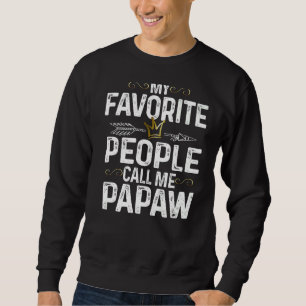 Mens Meine Lieblings-Leute nennen mich Papaw King Sweatshirt