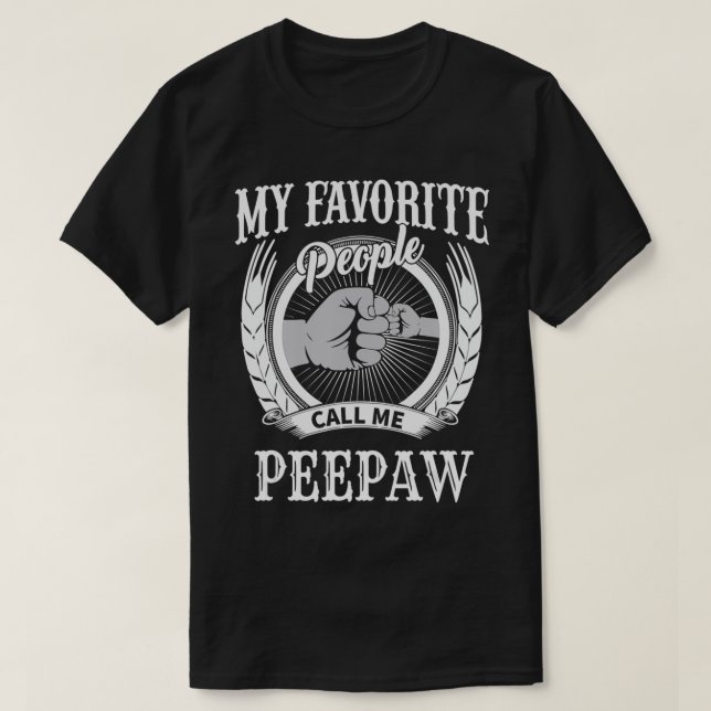 Mens Meine Lieblings-Leute nennen mich Peepaw Opa T-Shirt (Design vorne)