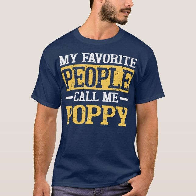 Mens meine Lieblings-Leute nennen mich Poppy Funny T-Shirt (Vorderseite)