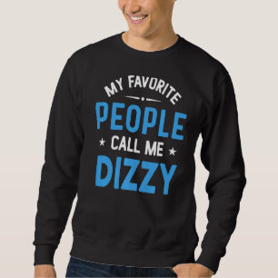 Mens Meine Lieblings-Leute nennen mich schwindelig Sweatshirt