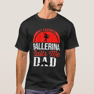 Mens Meine Lieblingsballerina nennt mich Vater Bal T-Shirt