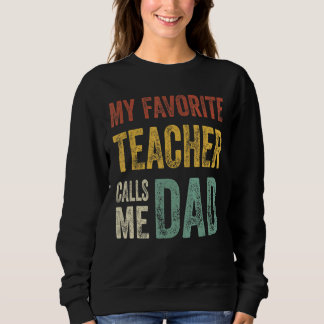 Mens Meine Lieblingslehrerin nennt mich Vater Vint Sweatshirt