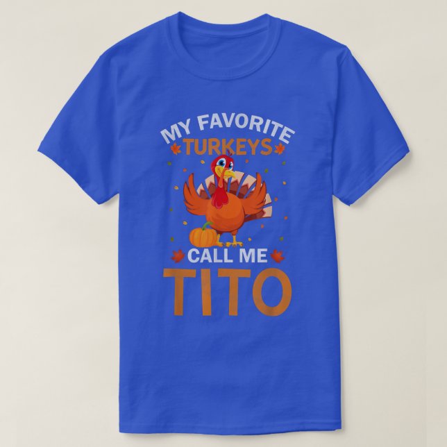 Mens meine liebsten Truthähne nennen mich Tito Fun T-Shirt (Design vorne)