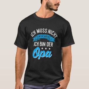 Mens Men Ich will nicht sagen Ich bin der O T-Shirt