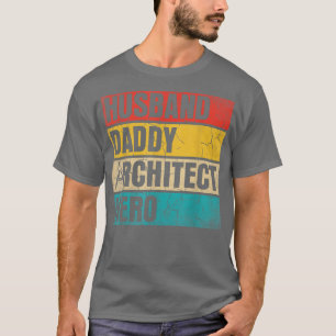 Mens Mens Husband Daddy Architect Hero Father's Da T-Shirt