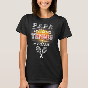 Mens Mens Papa ist mein Name Tennis ist mein Spiel T-Shirt