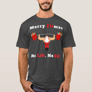 Mens Merry Fitmas, kein Lift kein Geschenk Weihnac T-Shirt