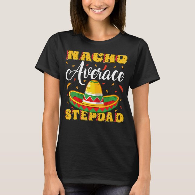 Mens Mexican Sombrero Hat Nacho Average Stepdad Fa T-Shirt (Vorderseite)