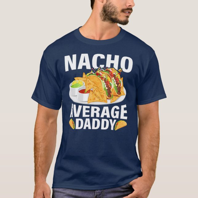 Mens mexikanische Food Nacho Durchschnitt Daddy Va T-Shirt (Vorderseite)