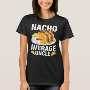 Mens mexikanischer Nacho Durchschnitt Onkel Vatert T-Shirt