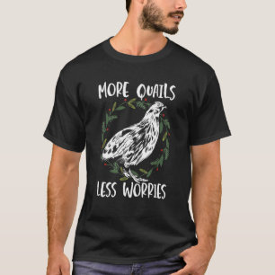 Mens more Quails weniger Sorgen Quail Eigentümer Q T-Shirt