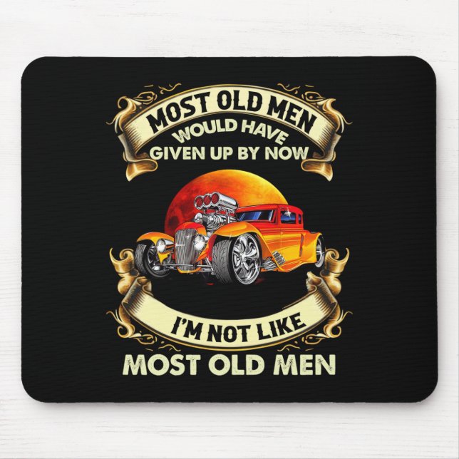 Mens Most Old Men Would Have Not Like Most Old Men Mousepad (Vorne)